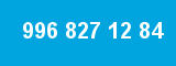 996 827 12 84